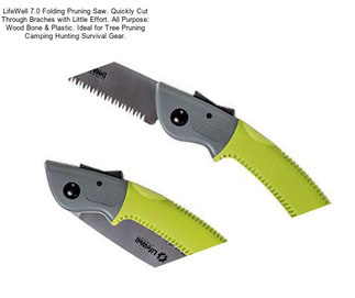 LifeWell 7.0 Folding Pruning Saw. Quickly Cut Through Braches with Little Effort. All Purpose: Wood Bone & Plastic. Ideal for Tree Pruning Camping Hunting Survival Gear.