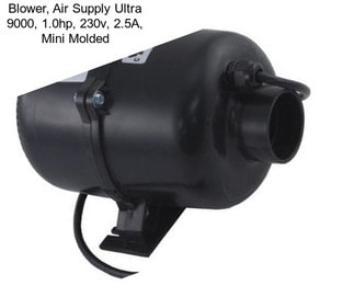 Blower, Air Supply Ultra 9000, 1.0hp, 230v, 2.5A, Mini Molded