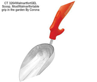 CT 3264WalmartfortGEL Scoop, MostWalmartfortable grip in the garden By Corona