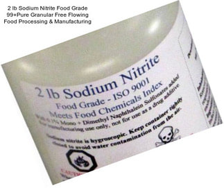 2 lb Sodium Nitrite Food Grade 99+% Pure Granular Free Flowing Food Processing & Manufacturing