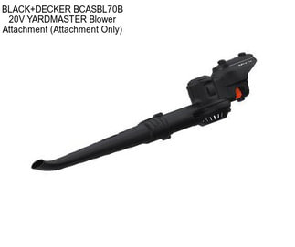 BLACK+DECKER BCASBL70B 20V YARDMASTER Blower Attachment (Attachment Only)