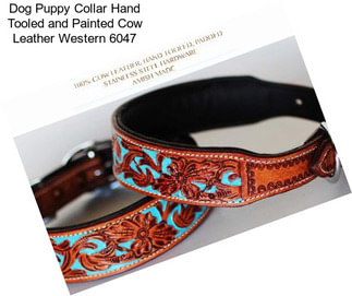 Dog Puppy Collar Hand Tooled and Painted Cow Leather Western 6047