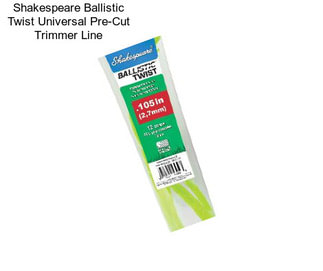 Shakespeare Ballistic Twist Universal Pre-Cut Trimmer Line