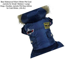 Blue Waterproof Warm Winter Pet Coat Jackets for Small / Medium / Large Dogs, Hoodies Jackets Pet Dog clothes for Cold Winter, (XS-XL)