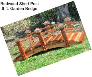 Redwood Short Post 6-ft. Garden Bridge