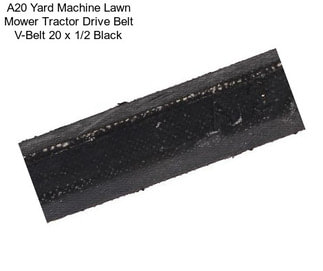 A20 Yard Machine Lawn Mower Tractor Drive Belt V-Belt 20\