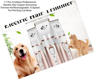 11 Pcs Cordless Professional Electric Hair Clipper Grooming Trimmer Kit Rechargeable  5-Speed For Pet Dog Cat Mute