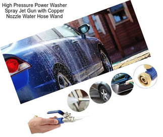 High Pressure Power Washer Spray Jet Gun with Copper Nozzle Water Hose Wand