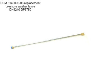 OEM 5140095-06 replacement pressure washer lance DH4240 DP3750