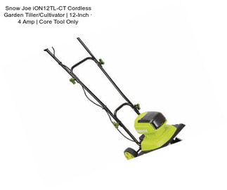Snow Joe iON12TL-CT Cordless Garden Tiller/Cultivator | 12-Inch · 4 Amp | Core Tool Only