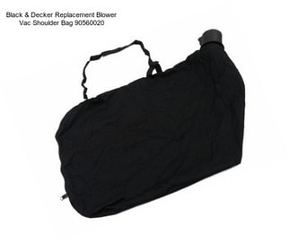 Black & Decker Replacement Blower Vac Shoulder Bag 90560020