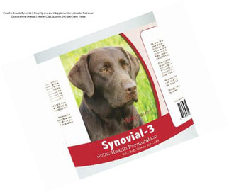 Healthy Breeds Synovial-3 Dog Hip and Joint Supplement for Labrador Retriever, Glucosamine Omega 3 Vitamin C & E Support, 240 Soft Chew Treats