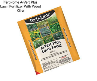 Ferti-lome A-Vert Plus Lawn Fertilizer With Weed Killer