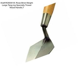 Kraft RO50W W. Rose Brick Weight Large Tang ing Specialty Trowel Wood Handle,7\