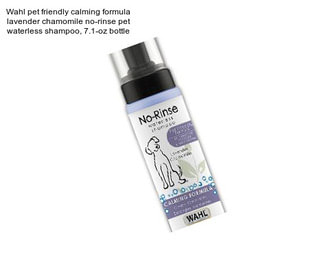 Wahl pet friendly calming formula lavender chamomile no-rinse pet waterless shampoo, 7.1-oz bottle