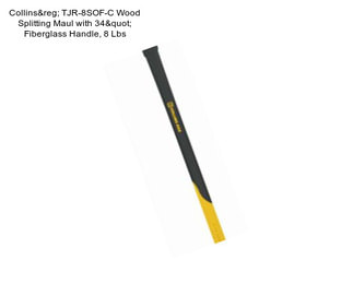Collins® TJR-8SOF-C Wood Splitting Maul with 34" Fiberglass Handle, 8 Lbs