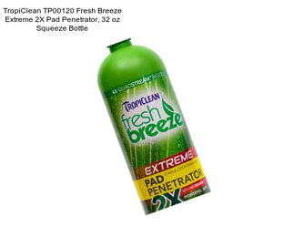 TropiClean TP00120 Fresh Breeze Extreme 2X Pad Penetrator, 32 oz Squeeze Bottle
