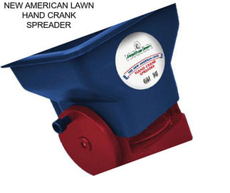 NEW AMERICAN LAWN HAND CRANK SPREADER