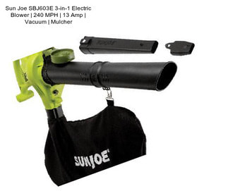 Sun Joe SBJ603E 3-in-1 Electric Blower | 240 MPH | 13 Amp | Vacuum | Mulcher