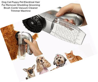 Dog Cat Puppy Pet Electrical Hair Fur Remover Shedding Grooming Brush Comb Vacuum Cleaner Trimmer Machine