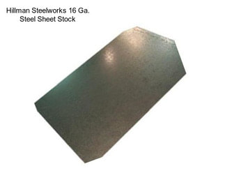 Hillman Steelworks 16 Ga. Steel Sheet Stock