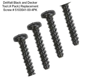 DeWalt Black and Decker Tool (4 Pack) Replacement Screw # 5103541-00-4PK