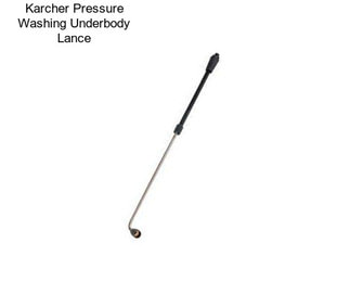 Karcher Pressure Washing Underbody Lance