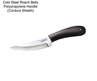 Cold Steel Roach Belly Polypropylene Handle (Cordura Sheath)