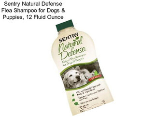 Sentry Natural Defense Flea Shampoo for Dogs & Puppies, 12 Fluid Ounce