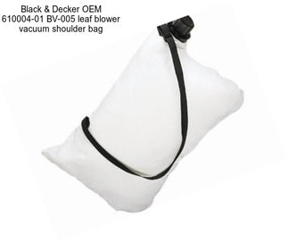 Black & Decker OEM 610004-01 BV-005 leaf blower vacuum shoulder bag