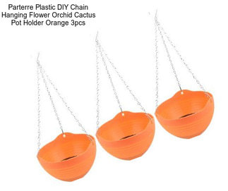 Parterre Plastic DIY Chain Hanging Flower Orchid Cactus Pot Holder Orange 3pcs