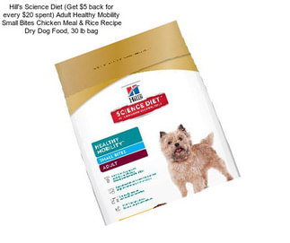 Hill\'s Science Diet (Get $5 back for every $20 spent) Adult Healthy Mobility Small Bites Chicken Meal & Rice Recipe Dry Dog Food, 30 lb bag