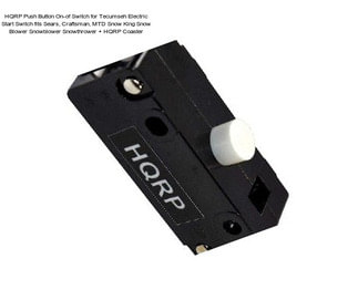 HQRP Push Button On-of Switch for Tecumseh Electric Start Switch fits Sears, Craftsman, MTD Snow King Snow Blower Snowblower Snowthrower + HQRP Coaster