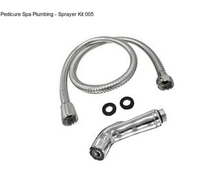 Pedicure Spa Plumbing - Sprayer Kit 005