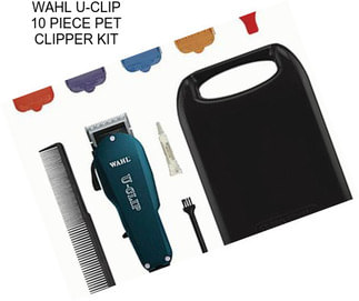 WAHL U-CLIP 10 PIECE PET CLIPPER KIT