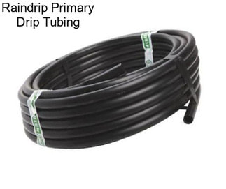 Raindrip Primary Drip Tubing