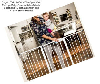 Regalo 58-Inch Extra WideSpan Walk Through Baby Gate, Includes 6-Inch, 8-Inch and 12-Inch Extension and 4 Pack of Wall Mounts