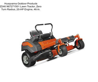 Husqvarna Outdoor Products Z246 967271501 Lawn Tractor, Zero Turn Radius, 20-HP Engine, 46-In.