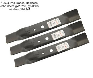 10634 PK3 Blades, Replaces: John deere gx20250, gy20568; windsor 50-2141