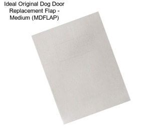 Ideal Original Dog Door Replacement Flap - Medium (MDFLAP)