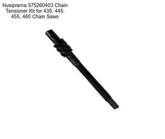 Husqvarna 575260403 Chain Tensioner Kit for 435, 445, 455, 460 Chain Saws