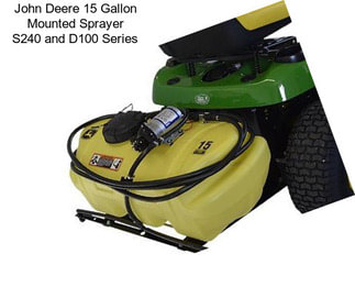 John Deere 15 Gallon Mounted Sprayer S240 and D100 Series