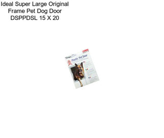 Ideal Super Large Original Frame Pet Dog Door DSPPDSL 15\