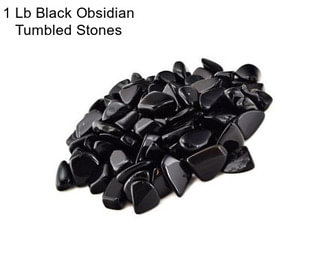 1 Lb Black Obsidian Tumbled Stones