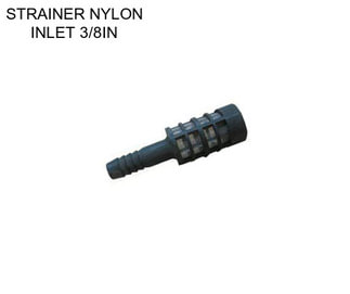 STRAINER NYLON INLET 3/8IN