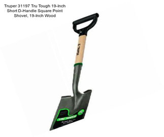 Truper 31197 Tru Tough 19-Inch Short D-Handle Square Point Shovel, 19-Inch Wood