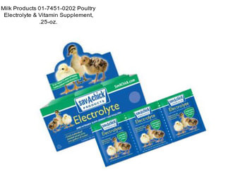 Milk Products 01-7451-0202 Poultry Electrolyte & Vitamin Supplement, .25-oz.