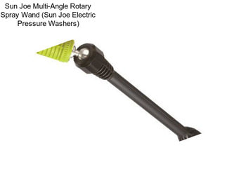 Sun Joe Multi-Angle Rotary Spray Wand (Sun Joe Electric Pressure Washers)