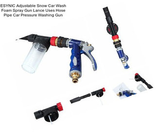 ESYNIC Adjustable Snow Car Wash Foam Spray Gun Lance Uses Hose Pipe Car Pressure Washing Gun