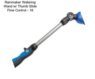 Rainmaker Watering Wand w/ Thumb Slide Flow Control - 18\